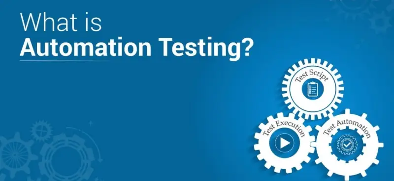 Automation testing là gì?
