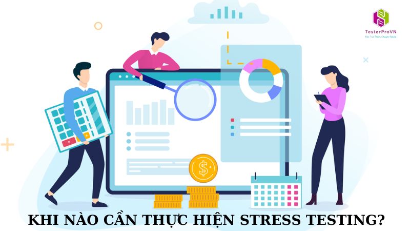 Stress test là gì? Khi nào cần thực hiện stress test?
