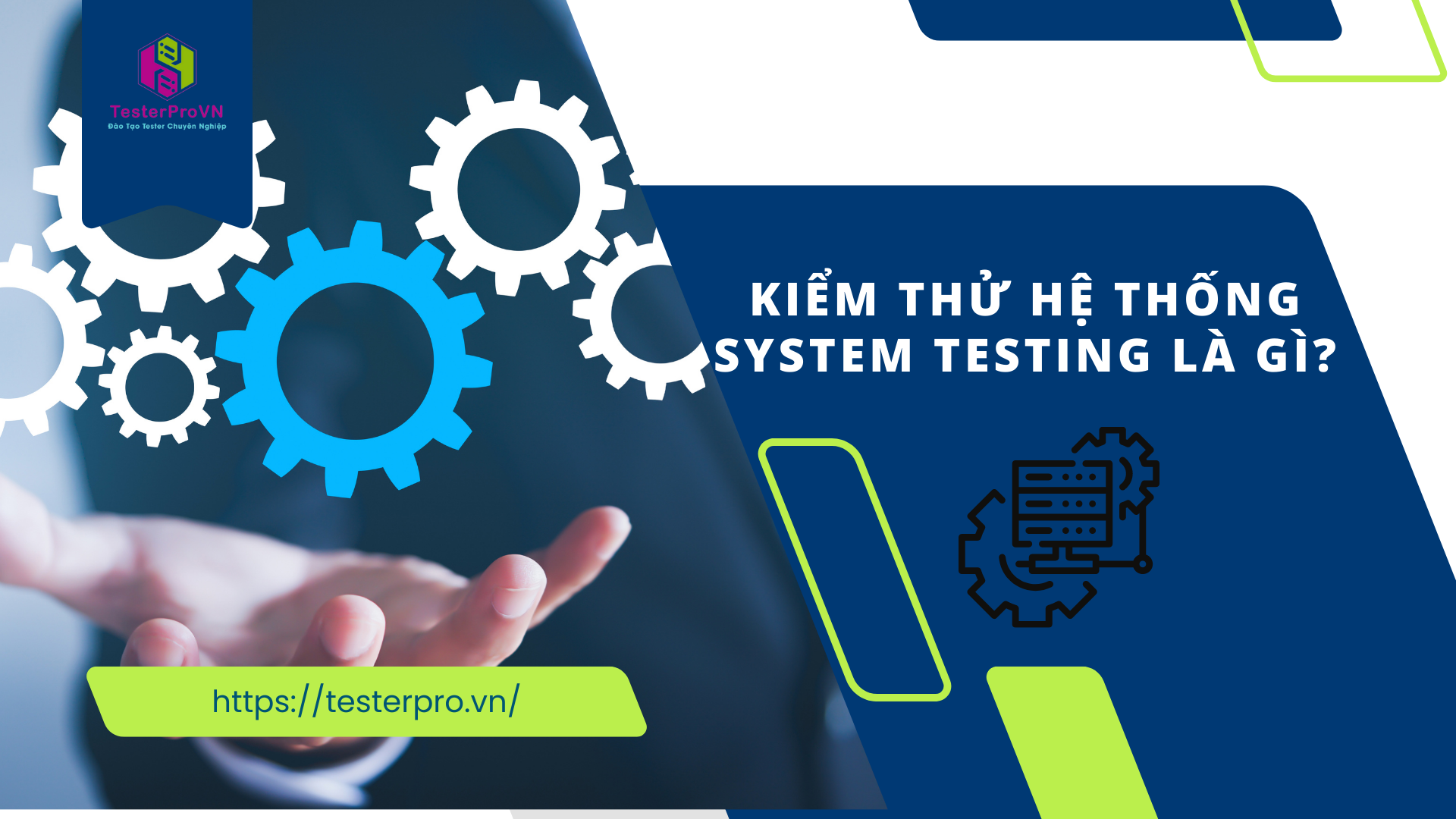 Kiểm thử hệ thống – System Testing là gì?