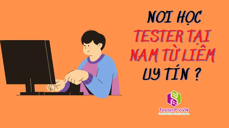hoc Tester tai Nam Tu Liem